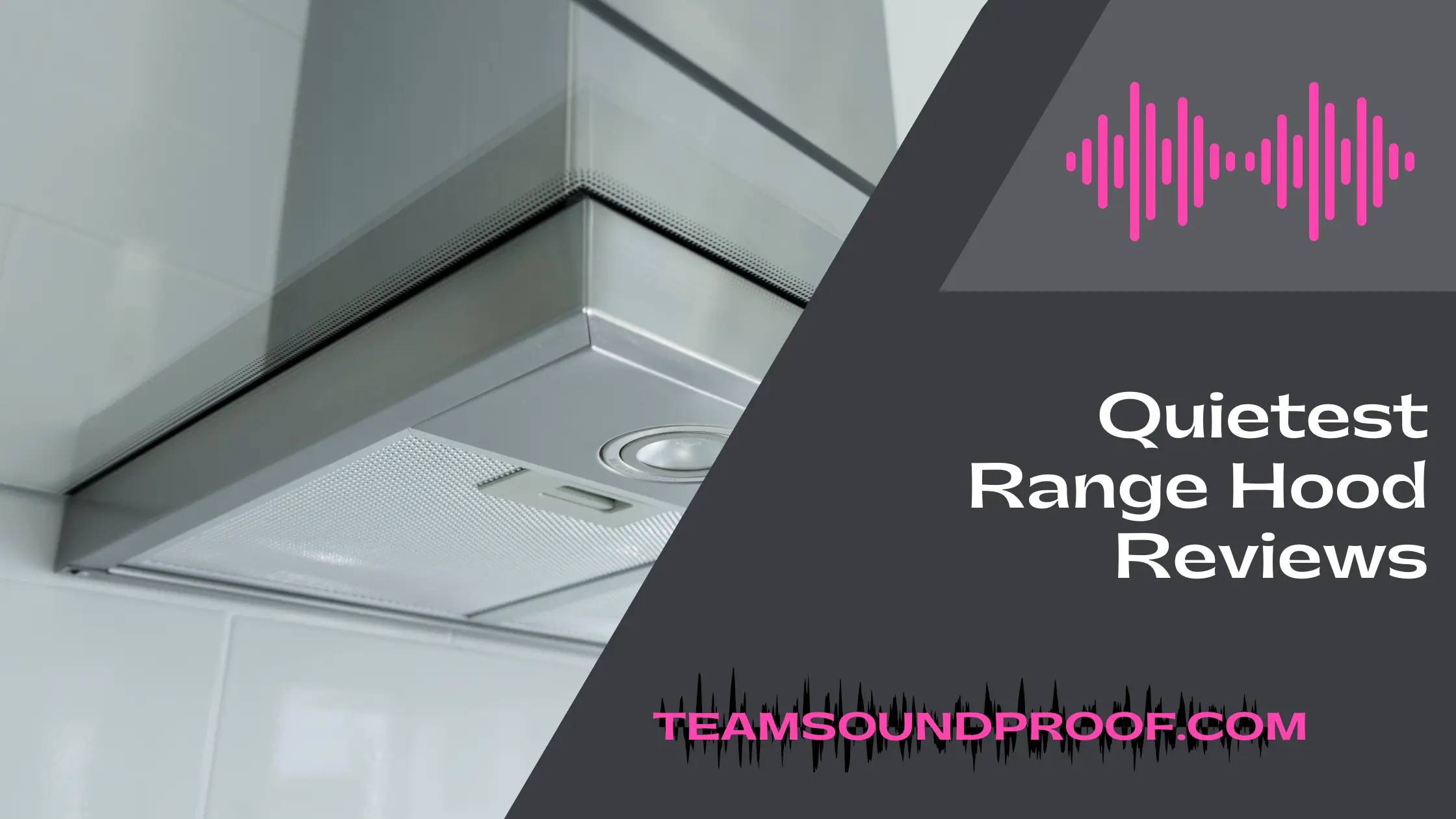 Trending The Top 6 Quietest Range Hood Reviews 2023